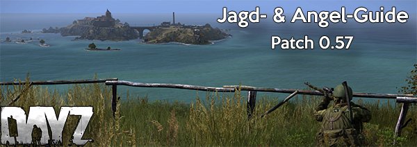 DayZ – Jagd- & Angel-Guide