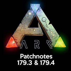 ARK Patch 179.3 & 179.4