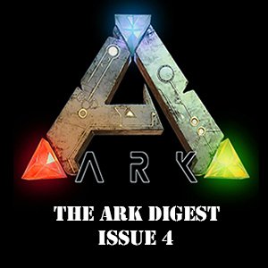 ARK – The Digest Issue 4