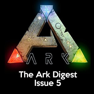 ARK – The Digest Issue 5