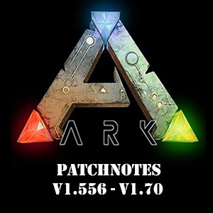 ARK – Patches & Hotfixes v1.556-v1.70