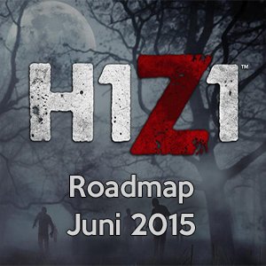 H1Z1 Roadmap Juli