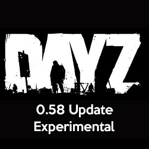 DayZ 0.58 Experimental – inoffizielle Patchnotes