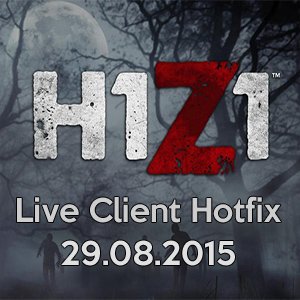 H1Z1 – Live Client Hotfix – 29.08. H1Z1 – Live Client Hotfix – 29.08.