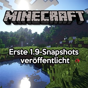 Minecraft – Erste 1.9-Snapshots veröffentlicht!