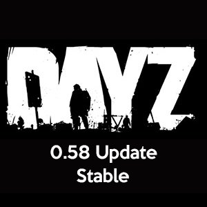 DayZ Patch 0.58 Stable