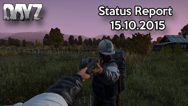 DayZ Status Report 31.10.2015