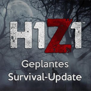 H1Z1 – Geplantes Survival-Update im Oktober