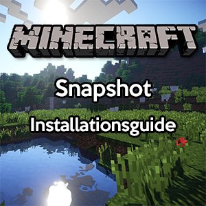 Minecraft Snapshot installieren