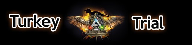ARK Turkey Trial