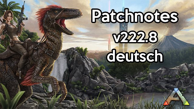 ARK_Beitragsbild_v222.8 ARK Patch v222.8