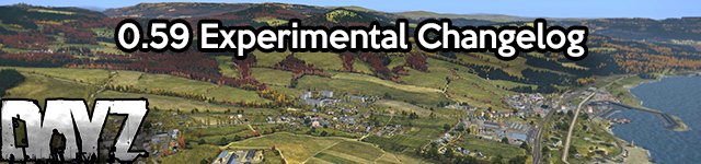 DayZ 0.59 Experimental Changelog