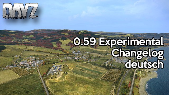 DayZ 0.59 Experimental Changelog