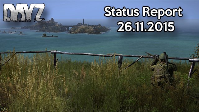 DayZ Status Report vom 26.11.2015