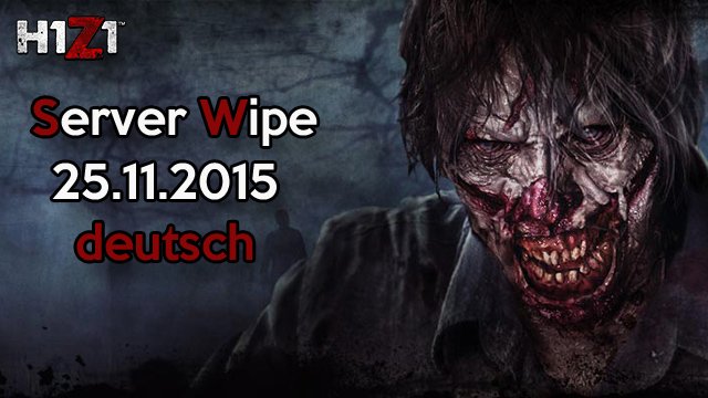 H1Z1 Wipe am 25.11.2015