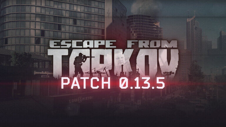 Escape from Tarkov - Wipe-Datum & Patch 0.13.5